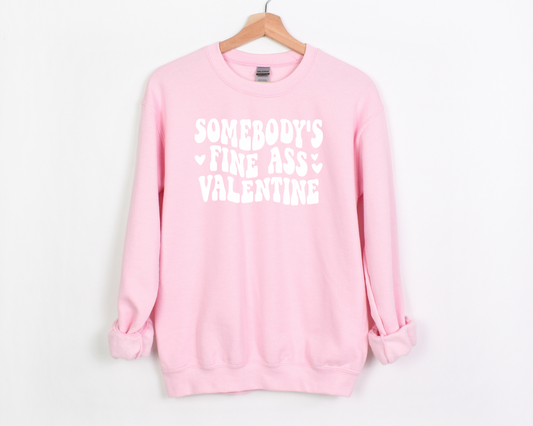 Somebody's Fine Ass Valentine Sweatshirt