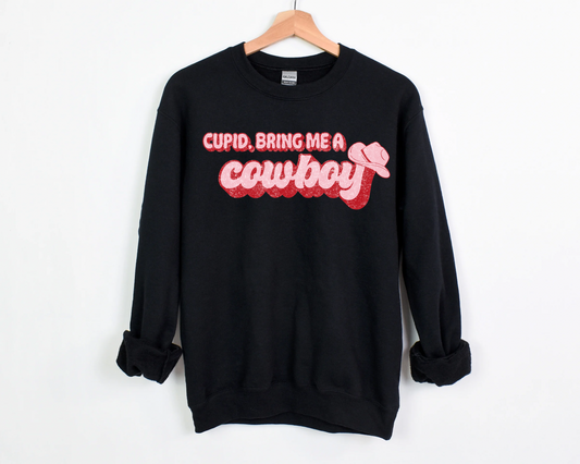 Cupid, Bring Me A Cowboy Sweatshirt