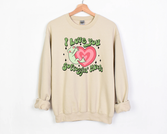 I Love You So Froggin' Much Sweatshirt