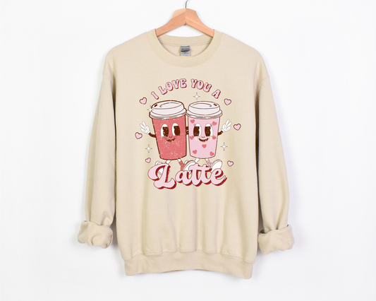 I Love You A Latte Sweatshirt